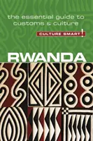 Rwanda - Culture Smart!, 100. díl: Základní průvodce zvyky a kulturou - Rwanda - Culture Smart!, Volume 100: The Essential Guide to Customs & Culture