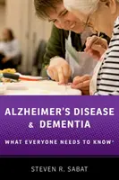 Alzheimerova choroba a demence: Co by měl každý vědět(r) - Alzheimer's Disease and Dementia: What Everyone Needs to Know(r)