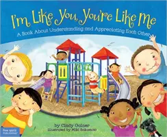 Jsem jako ty, jsi jako já: Kniha o vzájemném porozumění a ocenění se - I'm Like You, You're Like Me: A Book about Understanding and Appreciating Each Other