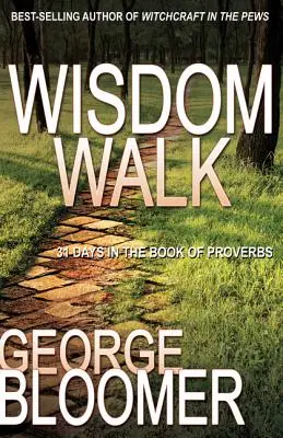 Cesta moudrosti: 31 dní v knize Přísloví - Wisdom Walk: 31 Days in the Book of Proverbs