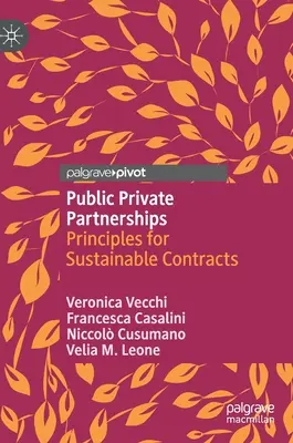 Partnerství veřejného a soukromého sektoru: Zásady pro udržitelné smlouvy - Public Private Partnerships: Principles for Sustainable Contracts