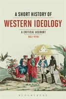 Stručné dějiny západní ideologie: Krátká historie západní ideologie: kritický pohled - A Short History of Western Ideology: A Critical Account