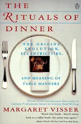 Rituály večeře: Visser, Margaret - The Rituals of Dinner: Visser, Margaret