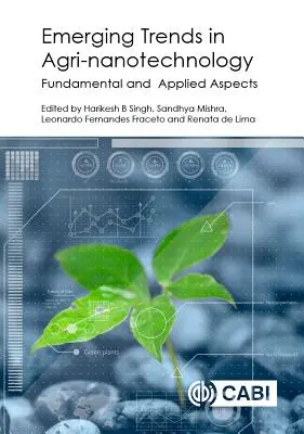 Nové trendy v agro-nanotechnologiích: Základní a aplikované aspekty - Emerging Trends in Agri-Nanotechnology: Fundamental and Applied Aspects