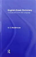Anglicko-řecký slovník: Slovníček attického jazyka - English-Greek Dictionary: A Vocabulary of the Attic Language
