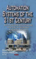 Automatizační systémy 21. století - nové technologie, aplikace a dopady na životní prostředí a průmyslové procesy - Automation Systems of the 21st Century - New Technologies, Applications & Impacts on the Environment & Industrial Processes