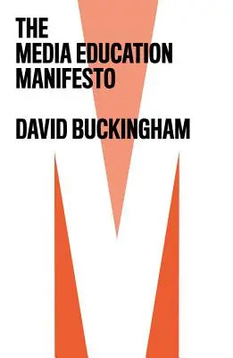 Manifest mediálního vzdělávání - The Media Education Manifesto