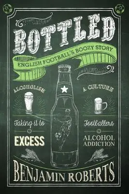 Bottled: Příběh anglického fotbalu v lahvích - Bottled: English Football's Boozy Story