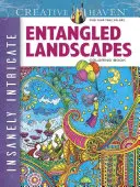 Creative Haven Šíleně složité propletené krajiny Omalovánky - Creative Haven Insanely Intricate Entangled Landscapes Coloring Book