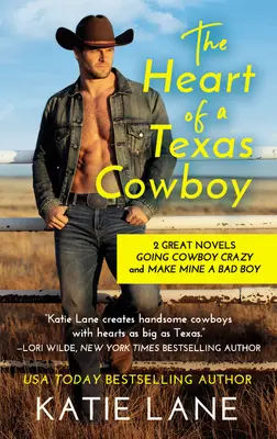 Srdce texaského kovboje: edice 2 v 1 s knihami Zbláznit se do kovboje a Udělej ze mě padoucha - The Heart of a Texas Cowboy: 2-In-1 Edition with Going Cowboy Crazy and Make Mine a Bad Boy