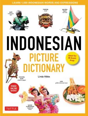 Indonéský obrázkový slovník: (ideální pro přípravu na zkoušku Ib; včetně online audia) - Indonesian Picture Dictionary: Learn 1,500 Indonesian Words and Expressions (Ideal for Ib Exam Prep; Includes Online Audio)