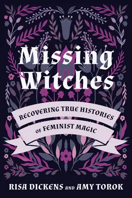 Pohřešované čarodějnice: Vydavatelka: V. B. Witch: Obnovení pravdivých příběhů feministické magie - Missing Witches: Recovering True Histories of Feminist Magic