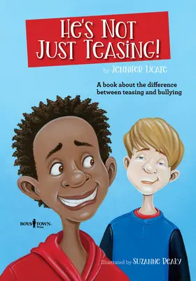 Nejen škádlí: Kniha o rozdílu mezi škádlením a šikanou - He's Not Just Teasing: A Book about the Difference Between Teasing and Bullying