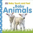 Dětská zvířátka na dotek a hmat - Baby Touch and Feel Baby Animals