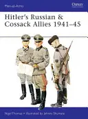 Hitlerovi ruští a kozáčtí spojenci 1941-45 - Hitler's Russian & Cossack Allies 1941-45