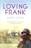 Milovat Franka - skandální milostný románek Franka Lloyda Wrighta a Mameh Cheneyové - Loving Frank - the scandalous love affair between Frank Lloyd Wright and Mameh Cheney