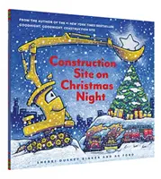 Staveniště o vánoční noci: (Vánoční knížka pro děti, dětská knížka, prázdninová obrázková knížka) - Construction Site on Christmas Night: (Christmas Book for Kids, Children's Book, Holiday Picture Book)