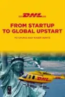 Dhl: Od startupu ke globálnímu startupu - Dhl: From Startup to Global Upstart