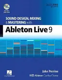Zvukový design, mixáž a mastering s Ableton Live 9 [s DVD ROM] - Sound Design, Mixing and Mastering with Ableton Live 9 [With DVD ROM]