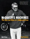 McQueenovy stroje: Auta a motocykly hollywoodské ikony - McQueen's Machines: The Cars and Bikes of a Hollywood Icon