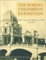 Světová kolumbijská výstava: Světová výstava v Chicagu v roce 1893 - The World's Columbian Exposition: The Chicago World's Fair of 1893