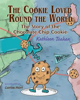 Sušenky milované po celém světě: Příběh čokoládových sušenek: Světoznámá kniha po celém světě. - The Cookie Loved 'Round the World: The Story of the Chocolate Chip Cookie
