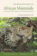 Průvodce chováním afrických savců: Příručka pro africké savce: kopytníci, masožravci, primáti. 20. výroční vydání. - The Behavior Guide to African Mammals: Including Hoofed Mammals, Carnivores, Primates, 20th Anniversary Edition