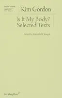 Je to moje tělo? Vybrané texty - Is It My Body?: Selected Texts