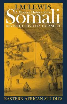 Moderní dějiny Somálska: Historie Somálska: národ a stát v Africkém rohu - A Modern History of the Somali: Nation and State in the Horn of Africa