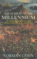 Honba za tisíciletím - Revoluční mileniálové a mystičtí anarchisté středověku - Pursuit Of The Millennium - Revolutionary Millenarians and Mystical Anarchists of the Middle Ages