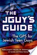 Průvodce Jguyho: GPS pro židovské teenagery - The Jguy's Guide: The GPS for Jewish Teen Guys