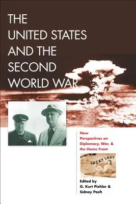 Spojené státy a druhá světová válka: nové pohledy na diplomacii, válku a domácí frontu - The United States and the Second World War: New Perspectives on Diplomacy, War, and the Home Front