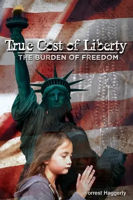 Skutečná cena svobody: Břemeno svobody - True Cost of Liberty: The Burden of Freedom