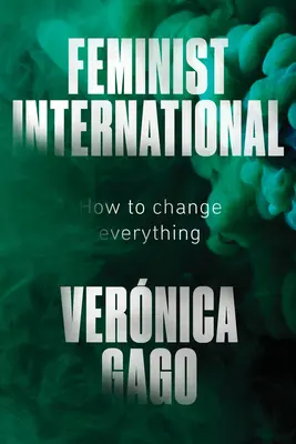 Feministická internacionála: Jak všechno změnit - Feminist International: How to Change Everything