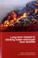 Dlouhodobé ohrožení zdrojů pitné vody skládkami odpadů - Long-term Hazard to Drinking Water Resources from Landfills