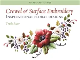 Crewel & Surface Embroidery: Inspirativní květinové vzory - Crewel & Surface Embroidery: Inspirational Floral Designs
