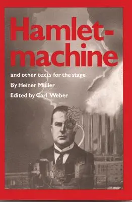 Hamletmachine a další jevištní texty - Hamletmachine and Other Texts for the Stage