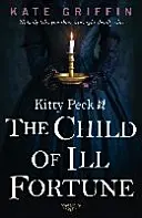 Kitty Pecková a dítě neštěstí - Kitty Peck and the Child of Ill-Fortune