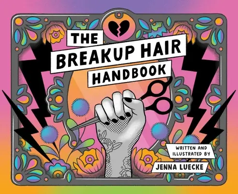 Příručka k rozchodu s vlasy - The Breakup Hair Handbook