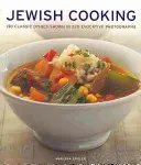 Židovská kuchyně: 130 klasických jídel na 220 sugestivních fotografiích - Jewish Cooking: 130 Classic Dishes Shown in 220 Evocative Photographs