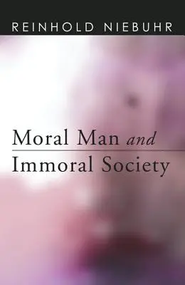 Morální člověk a nemorální společnost - Moral Man and Immoral Society