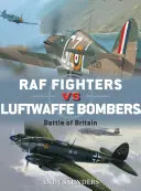 Stíhačky RAF proti bombardérům Luftwaffe: Bitva o Británii - RAF Fighters Vs Luftwaffe Bombers: Battle of Britain