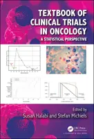 Učebnice klinických studií v onkologii: Statistická perspektiva - Textbook of Clinical Trials in Oncology: A Statistical Perspective