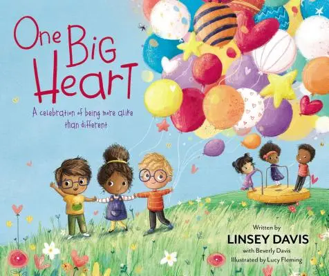 Jedno velké srdce: A Celebration of Being More Alike Than Different (Oslava toho, že jsme si více podobní než rozdílní) - One Big Heart: A Celebration of Being More Alike Than Different
