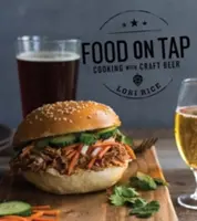 Jídlo na čepu: Vaření s řemeslným pivem - Food on Tap: Cooking with Craft Beer