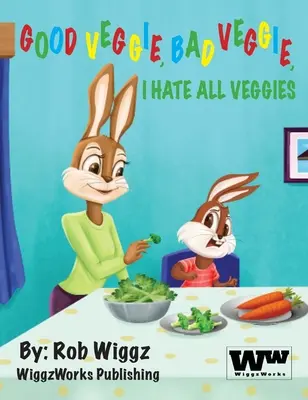 Hodná zelenina, zlá zelenina, nesnáším všechnu zeleninu - Good Veggie, Bad Veggie, I Hate All Veggies