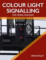 Barevná světelná signalizace pro železniční modely - Colour Light Signalling for Model Railways