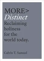 Více odlišností: Sbírka překladů a prózy: Reclaiming Holiness for the World Today (Znovuzískání svatosti pro dnešní svět) - More Distinct: Reclaiming Holiness for the World Today
