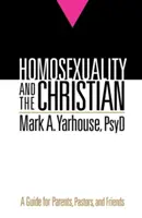 Homosexualita a křesťan: Příručka pro rodiče, pastory a přátele - Homosexuality and the Christian: A Guide for Parents, Pastors, and Friends