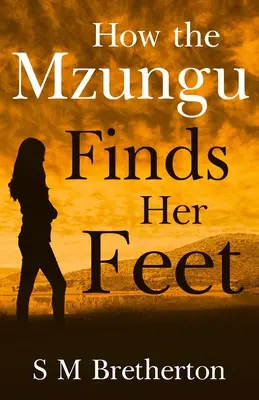 Jak Mzungu hledá své nohy - How the Mzungu Finds her Feet